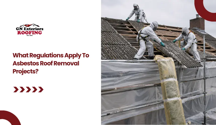 GN Exteriors guide on asbestos roof removal regulations featuring certified contractors working on scaffold platforms