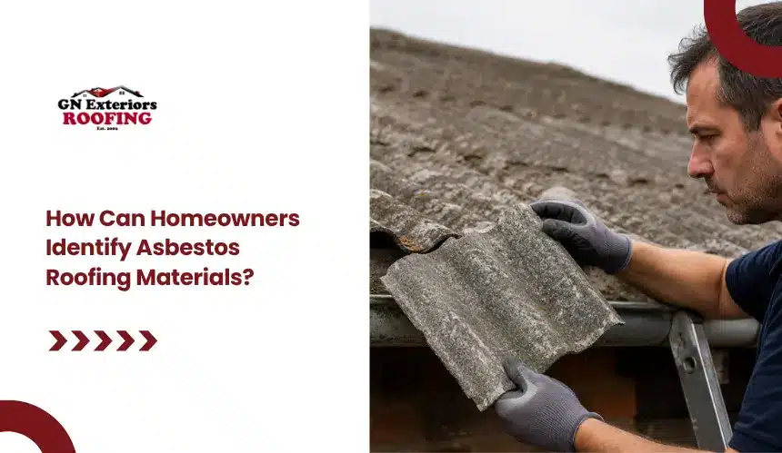 GN Exteriors guide on how to identify asbestos roofing materials featuring a contractor inspecting old roofing sheets