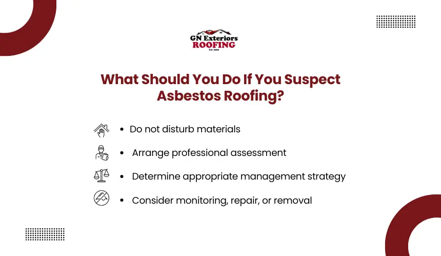 Steps to handle suspected asbestos roofing materials safely by GN Exteriors Roofing.